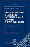 Legge di riforma del diritto internazionale privato e testi collegati libro