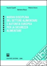 Nuova disciplina del settore alimentare e autorità europea per la sicurezza alimentare libro