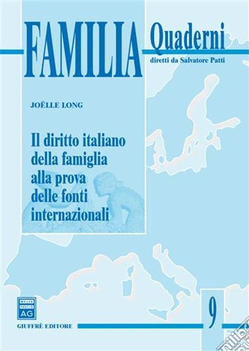 Il diritto italiano della famiglia alla prova delle fonti internazionali