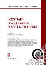 I contratti di acquisizione di società ed aziende libro