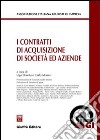 I contratti di acquisizione di società ed aziende libro