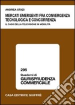 Mercati emergenti fra convergenza tecnologica e concorrenza