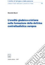 L'eredità giudaico-cristiana nella formazione della dottrina contrattualistica europea libro