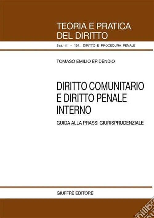 Diritto comunitario e diritto penale interno. Guida alla prassi giurisprudenziale