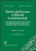 Diritti dell'uomo e libertà fondamentali. La giurisprudenza della Corte europea dei diritti dell'uomo e della Corte di giustizia delle Comunità europee. Vol. 2: 1991-1998 libro