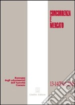 Concorrenza e mercato. Rassegna degli orientamenti dell'autorità garante (2005-2006) libro