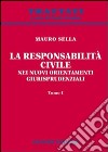 La responsabilità civile nei nuovi orientamenti giurisprudenziali libro di Sella Mauro