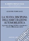 La nuova disciplina dell'assicurazione automobilistica. Aggiornata alla Legge 102/2006 e al regolamento attuativo dell'indennizzo diretto libro