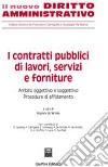 I contratti pubblici di lavori, servizi e forniture. Ambito oggettivo e soggettivo. Procedure di affidamento. Vol. 1 libro
