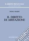 Il diritto di abitazione libro di Basso Paolo