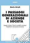 I passaggi generazionali di aziende e società. Aspetti civilistici, fiscali, contabili e societari. Modalità di attuazione ed esempi libro