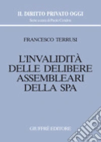 L'invalidità delle delibere assembleari della S.p.A. libro