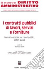 I contratti pubblici di lavori, servizi e forniture. Vol. 2: Normativa speciale per i lavori pubblici, settori speciali