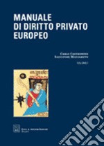 Manuale di diritto privato europeo. Vol. 1: Fonti persone famiglia libro