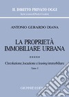 La proprietà immobiliare urbana. Vol. 5: Circolazione, locazione e leasing immobiliare libro