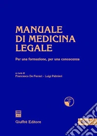 Manuale di medicina legale. Per una formazione, per una conoscenza. Con CD-ROM libro