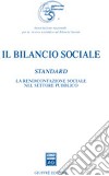 Il bilancio sociale. Standard. La rendicontazione sociale nel settore pubblico libro