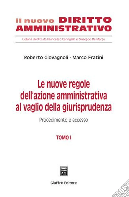 Le nuove regole dell'azione amministrativa al vaglio della giurisprudenza. Vol. 1: Procedimento e accesso