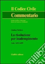 La risoluzione per inadempimento. Artt. 1453-1459 libro