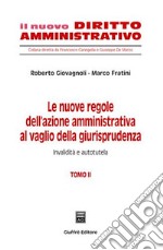 Le nuove regole dell'azione amministrativa al vaglio della giurisprudenza. Vol. 2: Invalidità e autotutela libro