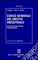 Codice generale del diritto industriale. Proprietà intellettuale e concorrenza