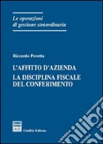 L'affitto d'azienda. La disciplina del conferimento libro