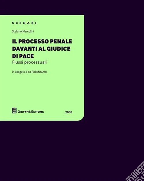 Il processo penale davanti al giudice di pace. Con CD-ROM