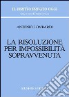 La risoluzione per impossibilità sopravvenuta libro