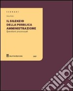 Il silenzio della pubblica amministrazione. Questioni processuali