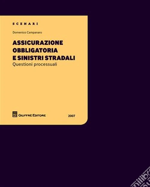 Assicurazione obbligatoria e sinistri stradali. Questioni processuali. Vol. 1