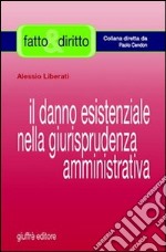 Il danno esistenziale nella giurisprudenza amministrativa libro