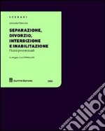 Separazione, divorzio, interdizione e inabilitazione. Con CD-ROM