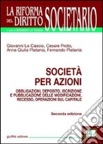 Società per azioni. Obbligazioni, deposito, iscrizione e pubblicazione delle modificazioni, recesso, operazioni sul capitale libro