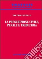 La prescrizione civile, penale e tributaria libro