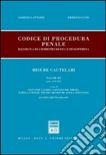 Codice di procedura penale. Rassegna di giurisprudenza e di dottrina. Vol. 3: Misure cautelari. (artt. 272-325) libro