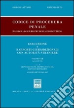 Codice di procedura penale. Rassegna di giurisprudenza e di dottrina. Esecuzione e rapporti giurisdizionali con autorità straniere. Vol. 8: Artt. 648-746