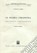 La ricerca urbanistica. Vol. 2: Organica urbanistica libro