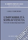 L'impossibilità sopravvenuta. Nei recenti orientamenti giurisprudenziali libro di Marchesini Carlo