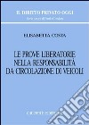 Le prove liberatorie nella responsabilità da circolazione di veicoli libro