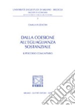 Dalla coesione all'eguaglianza sostanziale. Il percorso comunitario libro