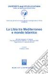 La Libia tra Mediterraneo e mondo islamico. Atti del Convegno (Catania, 1-2 dicembre 2000) libro