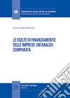 Le scelte di finanziamento delle imprese: un'analisi comparata libro di De Crescenzo Veronica