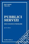 Pubblici servizi. Discussioni e problemi libro