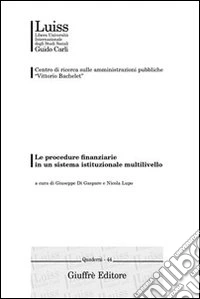 Le procedure finanziarie in un sistema istituzionale multilivello. Atti del Convegno (Roma, 27 maggio 2004) libro