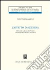 L'affitto d'azienda. Profili di calcolo economico e di rappresentazione contabile libro