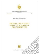 Profili del nuovo diritto agrario e dell'ambiente libro