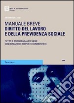 Diritto del lavoro e della previdenza sociale. Tutto il programma d'esame con domande e risposte commentate libro