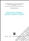 Partenariato pubblico privato e contratti atipici libro di Dipace Ruggiero