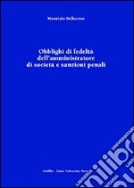 Obblighi di fedeltà dell'amministratore di società e sanzioni penali libro