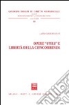 Opere «utili» e libertà della concorrenza libro di Marchegiani Laura